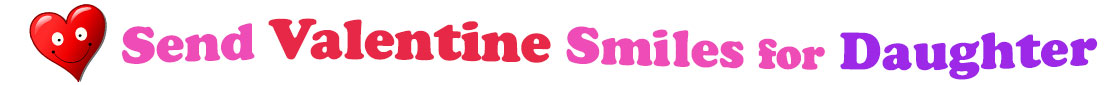 A title and an icon at the top of the Valentine's Day eCards for Daughter page. On the left side, slightly tilted, is a red heart with two big eyes and a wide smile. To its right is the title of the page in red, purple and pink letters that reads, "Send Valentine's Day Smiles for Daughter."