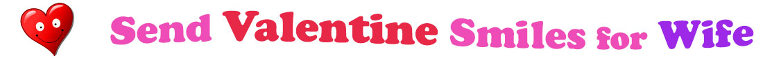 A title and an icon at the top of the Valentine's Day eCards for Wife page. On the left side, slightly tilted, is a red heart with two big eyes and a wide smile. To its right is the title of the page in red, purple and pink letters that reads, "Send Valentine's Day Smiles for Wife."