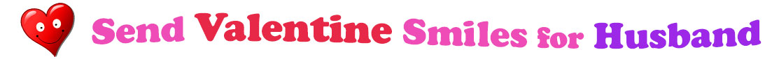 A title and an icon at the top of the Valentine's Day eCards for Husband page. On the left side, slightly tilted, is a red heart with two big eyes and a wide smile. To its right is the title of the page in red, purple and pink letters that reads, "Send Valentine's Day Smiles for Husband."