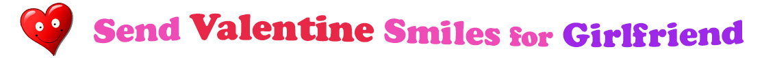 A title and an icon at the top of the Valentine's Day eCards for Girlfriend page. On the left side, slightly tilted, is a red heart with two big eyes and a wide smile. To its right is the title of the page in red, purple and pink letters that reads, "Send Valentine's Day Smiles for Girlfriend."