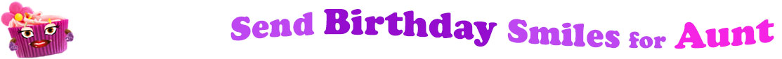 The banner image for this funny birthday category has a loverly cupcake with eyes that have long lashes and lip with shiny red lipstick and a sweet smile, arms with purple gloves. The paper around the cupcake is purple. There is pink icing at the top of the cupcakes with a lovely pink flower with a yellow center and there are a few sprinkles on the top of the icing. At the right of the cupcake are the following words "Send Birthday Smiles for Aunt". Send is light purple, birthday is deep purple, smiles is also light purple, for is light purple as well and Aunt is bright pink. The words are set in two curvy lines and on the first line is the word "send", then on the second line are the words "birthday smiles" and under, at the third line are "for Aunt". At the smaller icon, the words are on one curvy line.
