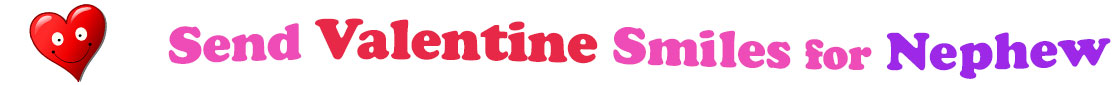 A title and an icon at the top of the Valentine's Day eCards for Nephew page. On the left side, slightly tilted, is a red heart with two big eyes and a wide smile. To its right is the title of the page in red, purple and pink letters that reads, "Send Valentine's Day Smiles for Nephew."