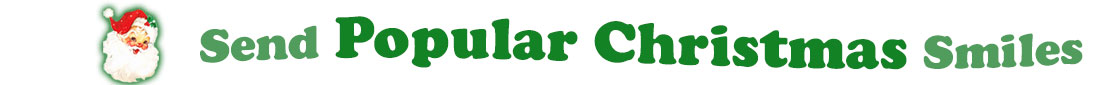 To the left side of this banner for the Christmas ecards page is an emblem of Santa Claus showing only his head. With his big white beard, his red hat with a little piece of mistletoe around the white fur border, he has red cheeks and nose, and a sweet smile. Next to Santa clause is a title where saying "Send Popular Christmas Smiles" with words in Kelly green and dark green.