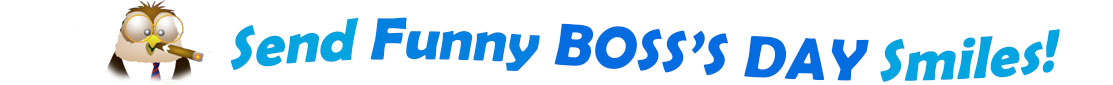The "Send Funny Boss's day smiles" has for emblem a male owl seen from the bust up, wearing a jacket, shirt and tie, big round glasses and has a large cigar in his beak. The banner next to them says "Send Funny Boss's day smiles" where the "send funny" are turquoise, "boss's day" is blue and "smiles" is also turquoise. Each line (atop one another) is slightly curvy and at the first line is the word "Send funny" and under the second line "Boss's Day Smiles". At the smaller thumbnail, the words are the same colour and on one line which is a little bit curvy as well.