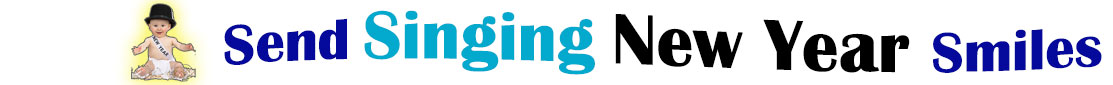The "Send Singing New Year Smiles" banner has a cute baby in a white diaper wearing a black top hat along with a sash saying "New Year" across his torso. He has a smiling grid and is open arms. Next to it is the banner at the top with the word "Send Singing" where are the word send is in dark blue and the word Singing is in turquoise. Under it in black letter is "New Year "and then next to it is the word "Smiles" in dark blue. At the smallest banner, all the words are in one line.