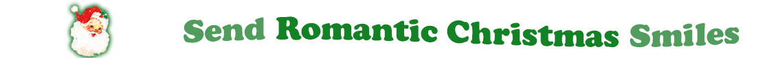 To the left side of this banner for the Christmas ecards page is an emblem of Santa Claus showing only his head. With his big white beard, his red hat with a little piece of mistletoe around the white fur border, he has red cheeks and nose, and a sweet smile. Next to Santa clause is a title where saying "Send Romantic Christmas Smiles" with words in Kelly green and dark  green.