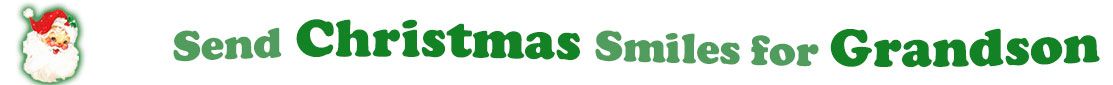 To the left side of this banner for the Christmas ecards page is an emblem of Santa Claus showing only his head. With his big white beard, his red hat with a little piece of mistletoe around the white fur border, he has red cheeks and nose, and a sweet smile. Next to Santa clause is a title where saying "Send Christmas Smiles for Grandson" with words in Kelly green and dark  green.