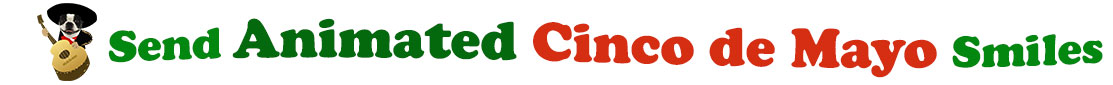 The banner image for this Animated Cinco de Mayo ecards category has a picture of a Boston Terrier in a mariachi uniform & large black sombrero on the right side. The Doggie mariachi is behind a big guitar. At the right of the envelope are the following words, "Send Animated  Cinco de Mayo ecard Smiles". The text is in three colors: green, dark green and red. The words are set in two curvy lines and on the first line is the word "send Animated", then on the second line are the words "Cinco de Mayo Smiles". The words are set in a curvy line. The image is at the top of the Animated Cinco de Mayo ecards page.