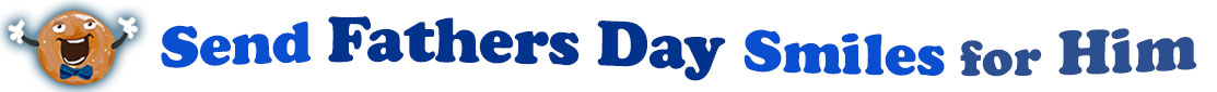The banner image for this Fathers' Day for Him ecards category has a Singing donut on the right side. He wears a bow tie and has upraised little arms and hands with white gloves. At the right of the singing donut are the following words "Send Fathers' Day Smiles for Him". The text is in 3 shades of blue. royal blue, gray-blue, and dark blue. The words are set in three curvy lines and on the first line is the word "send", then on the second line are the words "Fathers' Day"  and on the third line are, "Smiles for Him". The words are set in a curvy line. The image is at the top of the Fathers' Day for Him ecards page.