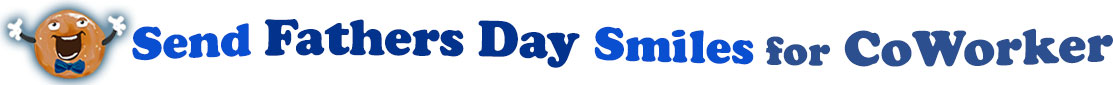 The banner image for this Fathers' Day for Co-Worker ecards category has a Singing donut on the right side. He wears a bow tie and has upraised little arms and hands with white gloves. At the right of the singing donut are the following words "Send Fathers' Day Smiles for Co-Worker". The text is in 3 shades of blue. royal blue, gray-blue, and dark blue. The words are set in three curvy lines and on the first line is the word "send", then on the second line are the words "Fathers' Day"  and on the third line are, "Smiles for Co-Worker". The words are set in a curvy line. The image is at the top of the Fathers' Day for Co-Worker ecards page.