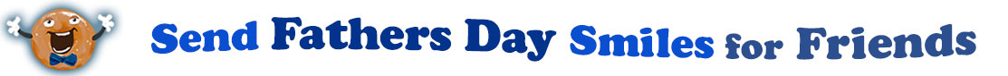 The banner image for this Fathers' Day for Friends ecards category has a Singing donut on the right side. He wears a bow tie and has upraised little arms and hands with white gloves. At the right of the singing donut are the following words "Send Fathers' Day Smiles for Friends". The text is in 3 shades of blue. royal blue, gray-blue, and dark blue. The words are set in three curvy lines and on the first line is the word "send", then on the second line are the words "Fathers' Day"  and on the third line are, "Smiles for Friends". The words are set in a curvy line. The image is at the top of the Fathers' Day for Friends ecards page.