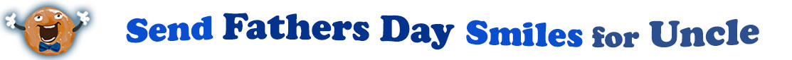 The banner image for this Fathers' Day for Uncle ecards category has a Singing donut on the right side. He wears a bow tie and has upraised little arms and hands with white gloves. At the right of the singing donut are the following words "Send Fathers' Day Smiles for Uncle". The text is in 3 shades of blue. royal blue, gray-blue, and dark blue. The words are set in three curvy lines and on the first line is the word "send", then on the second line are the words "Fathers' Day"  and on the third line are, "Smiles for Uncle". The words are set in a curvy line. The image is at the top of the Fathers' Day for Uncle ecards page.