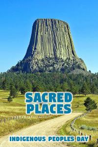A photo of Devil's Tower in Wyoming with the text "Sacred places; Indigenous Peoples Day" in turquoise.