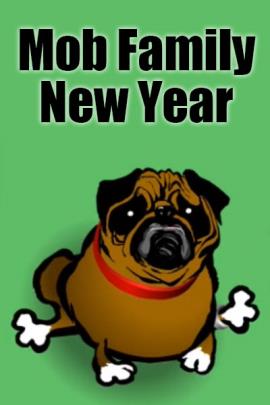 A mobster’s droopy, wrinkled pug, waits impatiently to be fed. The ecard title Mob Family New Year is written above it. 