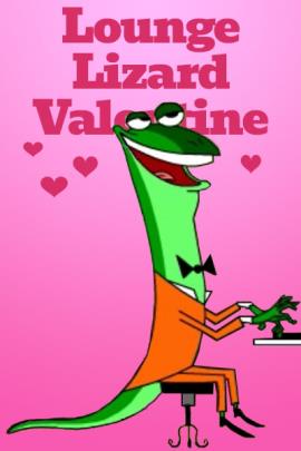 Lounge Lizard Valentine