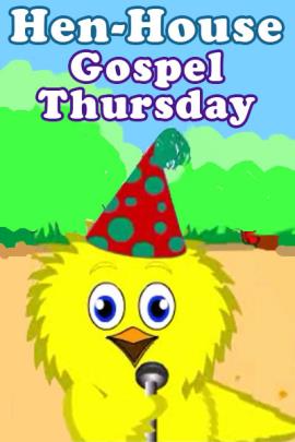 Henhouse Gospel Thursday