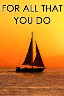 For All That You Do
