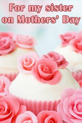 For My Sister on Mother's Day