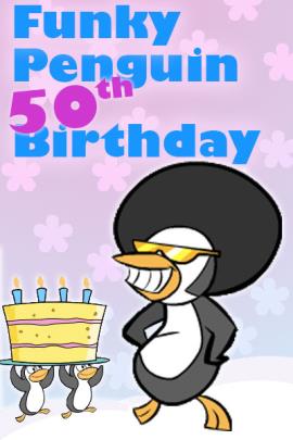 A cartoon penguin wearing sunglasses and an afro is accompanied by 2 smaller penguins holding a birthday cake over their heads. Funky Penguin 50th Birthday is written above them.