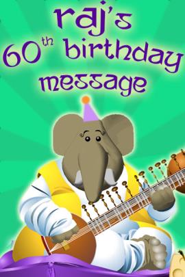A cartoon elephant sits cross legged on a pillow. He is wearing yellow and white robes, and playing a sitar. Raj’s 60th Birthday Message is written above him.