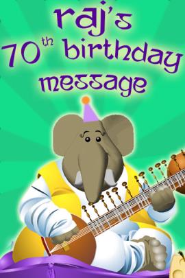 A cartoon elephant sits cross legged on a pillow. He is wearing yellow and white robes, and playing a sitar. Raj’s 70th Birthday Message is written above him.