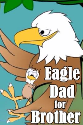 Eagle Father's Day for Brother