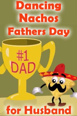 Dancing Nachos for Husband