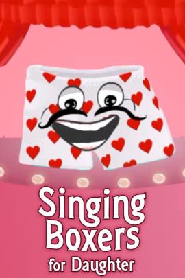 Singing Boxers for Daughter