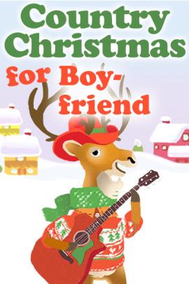 A bipedal cartoon deer is holding a guitar, and is dressed in a Christmas sweater, scarf, and cowboy hat. There is a snow covered house and barn in the background. Country Christmas for Boyfriend is written at the top.