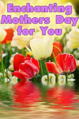 Enchanting Mother's Day for You
