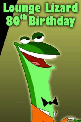 A lizard who is a lounger singer, wearing an orange suit with a black bow tie. He’s playing the piano and singing. Lounge Lizard 80th Birthday is written above the lizard.