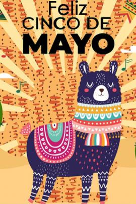 Against a background of an artistically drawn tan and manilla tree stands a dark blue Llama. The llama has multi-colored decorations on its back and neck. Above it are the words, " Feliz Cinco de Mayo" in black letters.