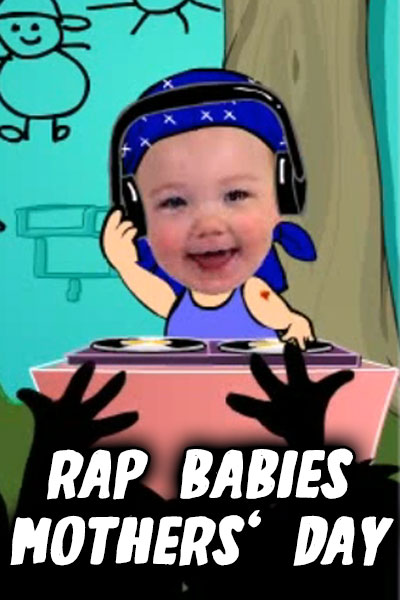 Rap Babies Mother's Day