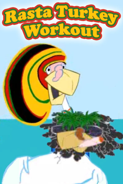 Rasta Turkey Workout