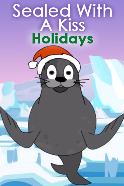 A cartoon seal with a santa hat is reaching toward the viewer as if to give them a kiss. Sealed With A Kiss Holidays is written above the seal.