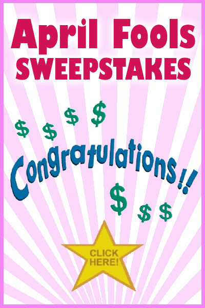 APRIL FOOL'S Sweepstakes