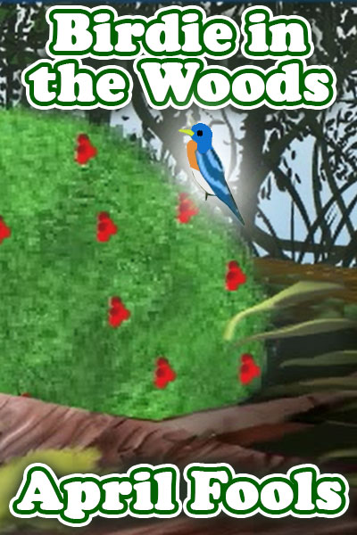 Birdie in the Woods April Fools