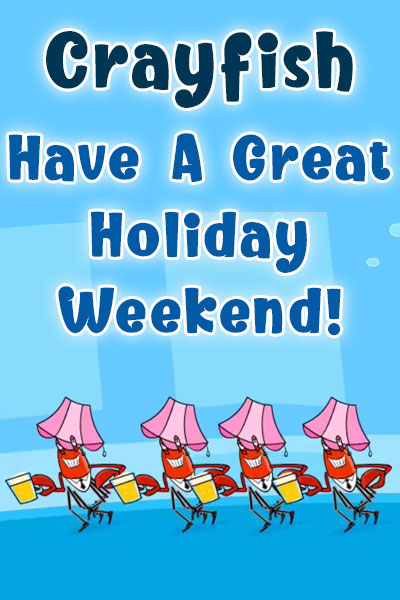 Crayfish Have a Great Holiday Weekend Ecard