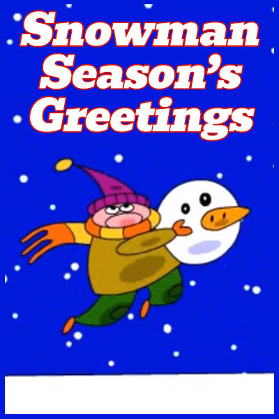 A person leaping around in the snow, holding a snowman head in their hands. The person is bundled in winter clothes so much that all you can see is their eyes and nose. Snowman’s Season Greetings is written above them.