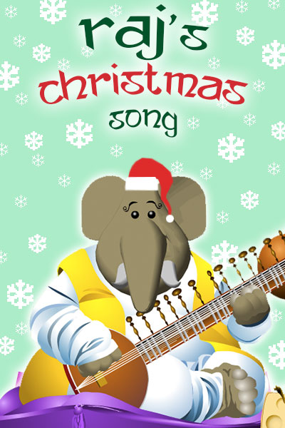A cartoon elephant sits cross legged on a pillow. He is wearing yellow and white robes, and playing a sitar. Raj’s Christmas Song is written above him. 