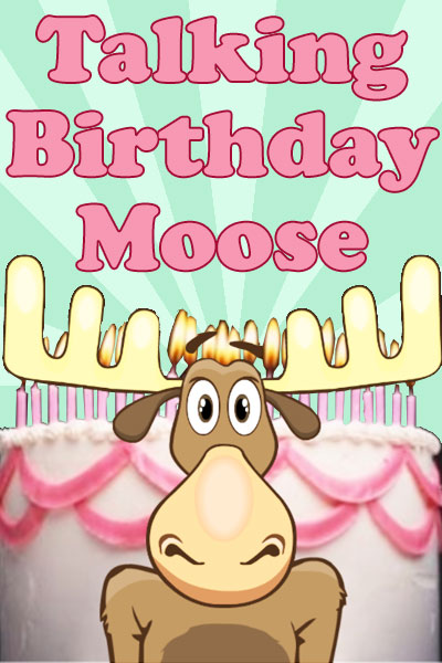 A cartoon moose with a huge pink and white birthday cake behind it. Talking Birthday Moose is written above it.