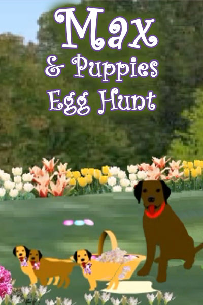 Max & Puppies Egg Hunt