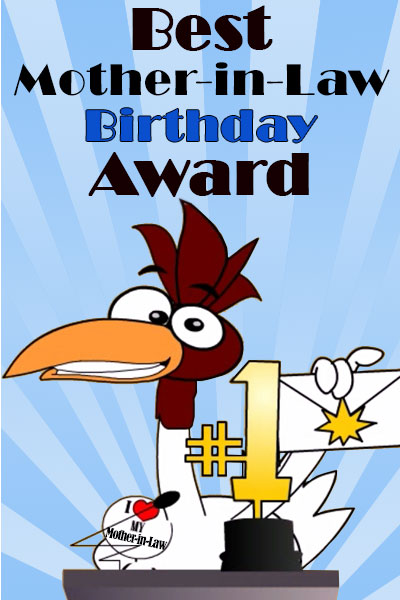 A cartoon chicken stands at the podium of an awards show, holding a sealed envelope, and wearing a pin that says I Heart My Mother-In-Law. On the podium in front of the chicken is a #1 trophy. Best Mother-In-Law Birthday Award is written above the chicken's head. 