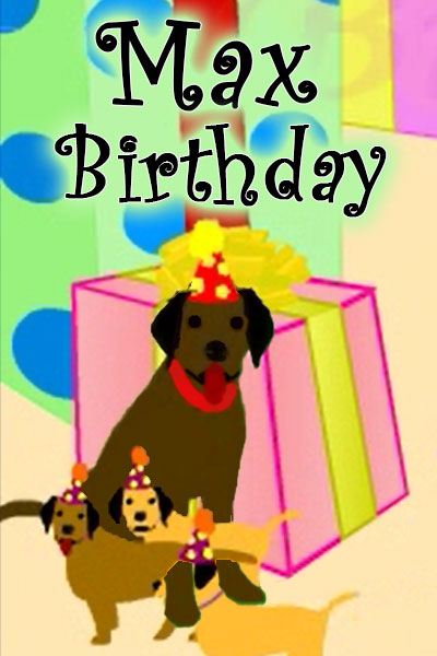 This birthday ecard with animals features a brown Labrador Retriever, and several lab puppies wear party hats in front of a huge gift box. The ecard title Max Birthday is written above them.