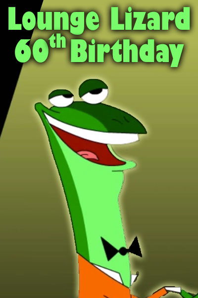 A lizard who is a lounger singer, wearing an orange suit with a black bow tie. He’s playing the piano and singing. Lounge Lizard 60th Birthday is written above the lizard.