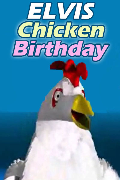 A computer-rendered image of a chicken. Elvis Birthday Chicken is written above and below the character. 