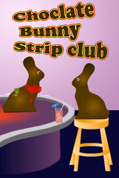 One chocolate bunny sits on a stool in front of a stage. Another bunny is on the stage, wearing a red bow tie, and g-string. There is a dollar bill on the band of the g-string.