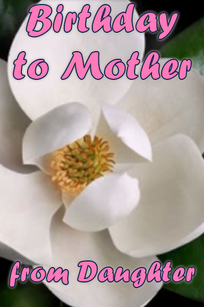 Birthday for Mother from Daughter e card