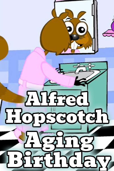 A hilarious birthday card featuring a cartoon squirrel who is standing in her bathroom in front of a sink, and a mirror. She is wearing a pink bathrobe, and has a very stressed out look on her face. The ecard title Alfred Hopscotch Aging Birthday appears below her. 