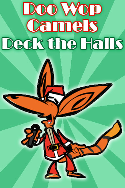A cartoon fennec fox wearing a Santa coat and hat, holding a microphone and singing. Doo Wop Camels Deck The Halls is written above him.
